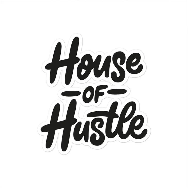 House Of Hustle Stickers