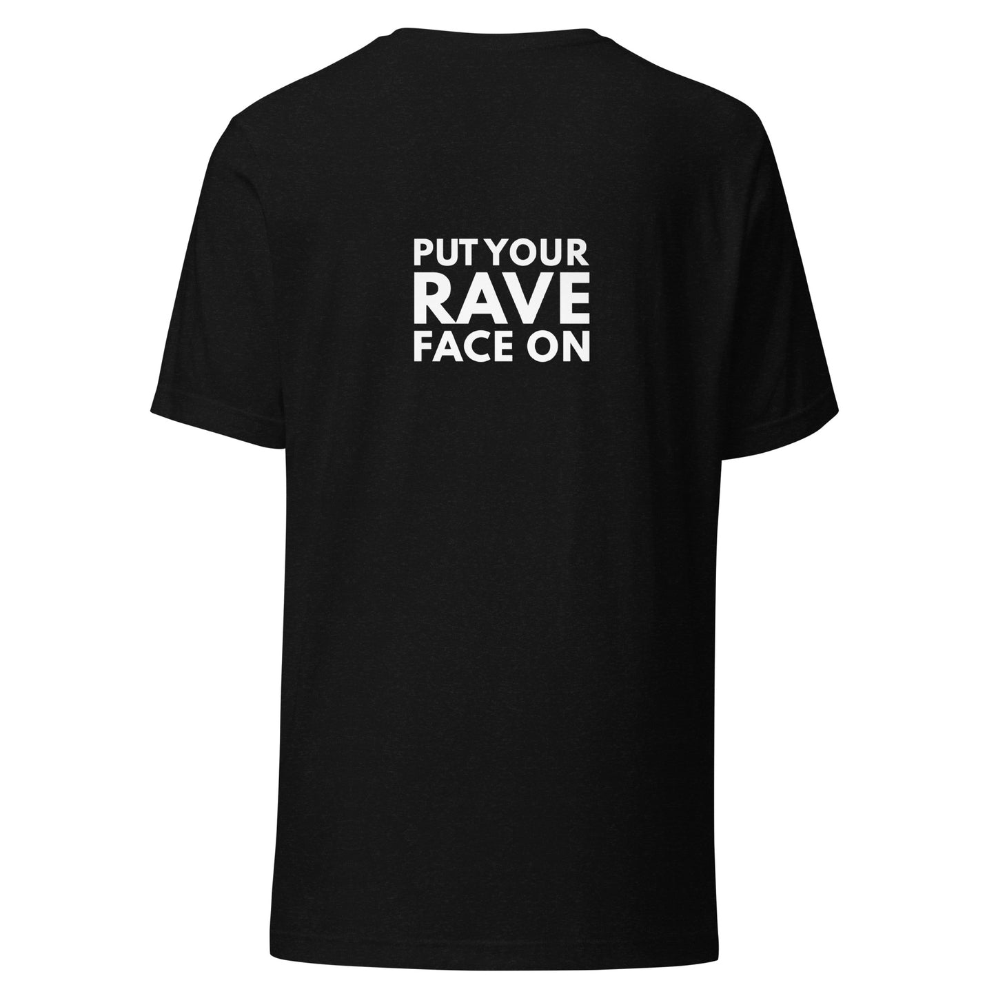 Put Your Rave Face On Black Tee