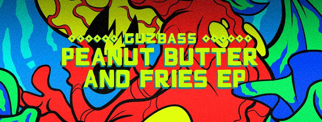 Guzbass - Peanut Butter and Fries EP - houseofhustleltd