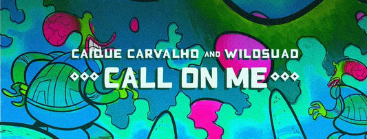 Caique Carvalho, Wildsuad - Call On Me (incl. GIANT Remix) - houseofhustleltd