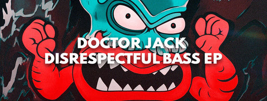 Kicking off the year with the Disrespectful Bass EP by Doctor Jack