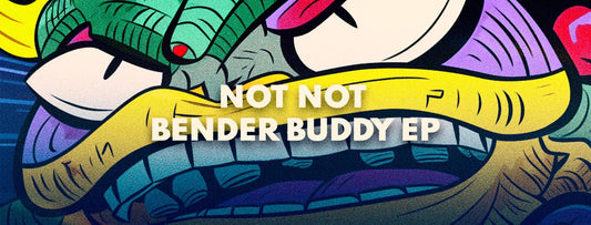 Not Not is back on House Of Hustle with the Bender Buddy EP