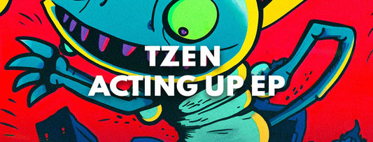 Closing October with TZEN's Acting Up EP