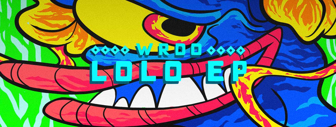 LoLo EP by Mexican Producer WRDO is Out Now! – houseofhustleltd