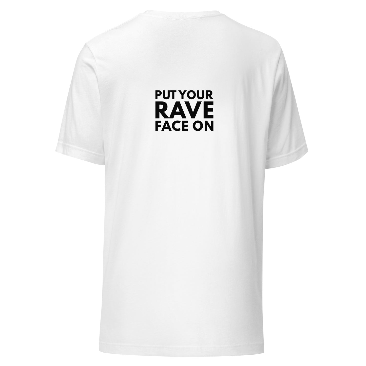 Put Your Rave Face On Tee